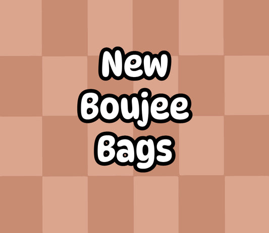 New Boujee Bags